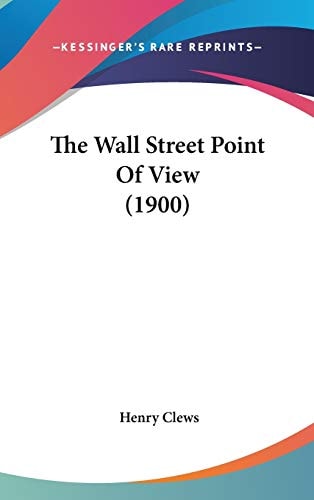 The Wall Street Point Of View (1900)