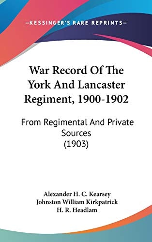 War Record Of The York And Lancaster Regiment, 1900-1902: From Regimental And Private Sources (1903)