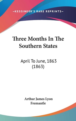 Three Months In The Southern States: April To June, 1863 (1863)