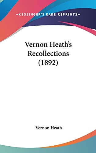 Vernon Heath's Recollections (1892)