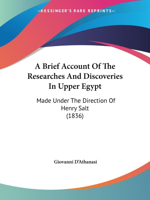 A Brief Account Of The Researches And Discoveries In Upper Egypt: Made Under The Direction Of Henry Salt (1836)
