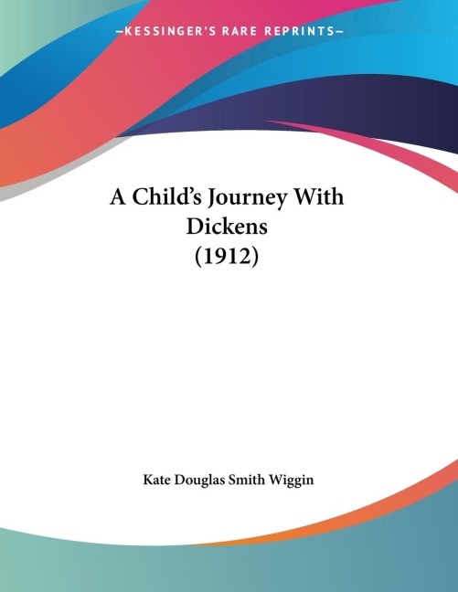 A Childs Journey With Dickens (1912)