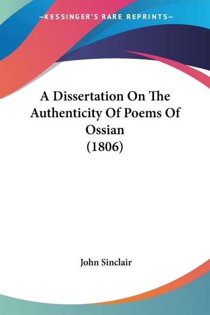 A Dissertation On The Authenticity Of Poems Of Ossian (1806)