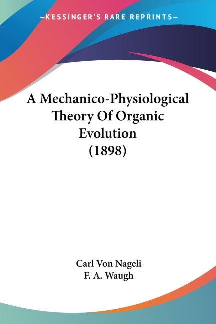 A Mechanico-Physiological Theory Of Organic Evolution (1898)