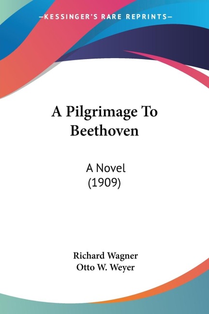 A Pilgrimage To Beethoven: A Novel (1909)
