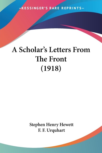 A Scholars Letters From The Front (1918)
