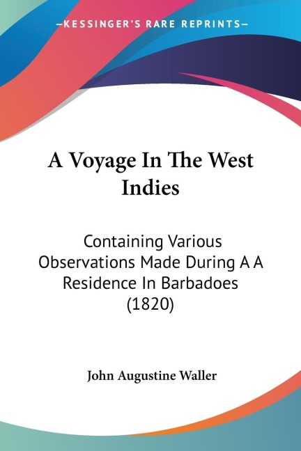 A Voyage In The West Indies: Containing Various Observations Made During A A Residence In Barbadoes (1820)