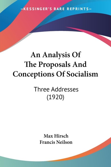 An Analysis Of The Proposals And Conceptions Of Socialism: Three Addresses (1920)