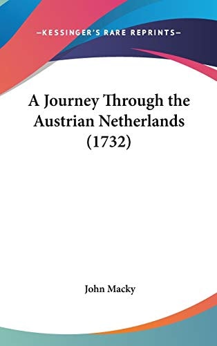 A Journey Through the Austrian Netherlands (1732)