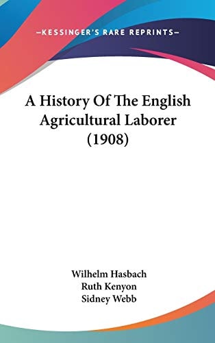 A History Of The English Agricultural Laborer (1908)