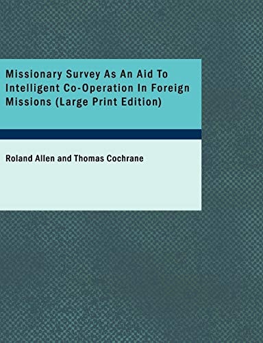 Missionary Survey as an Aid to Intelligent Co-Operation in Foreign Missions