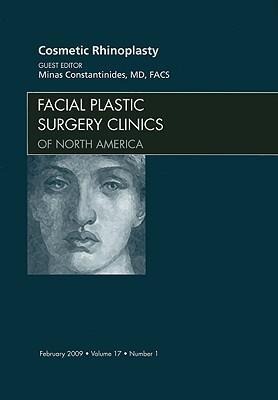 Cosmetic Rhinoplasty, an Issue of Facial Plastic Surgery Clinics: Volume 17-1
