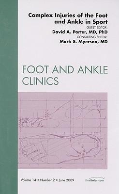 Complex Injuries of the Foot and Ankle in Sport, an Issue of Foot and Ankle Clinics: Volume 14-2
