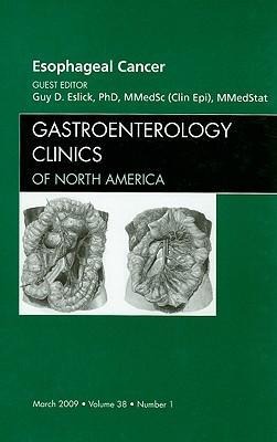 Esophageal Cancer, an Issue of Gastroenterology Clinics: Volume 38-1
