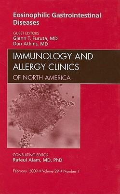 Eosinophilic Gastrointestinal Diseases, an Issue of Immunology and Allergy Clinics: Volume 29-1