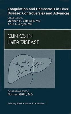 Coagulation and Hemostasis in Liver Disease: Controversies and Advances, an Issue of Clinics in Liver Disease: Volume 13-1