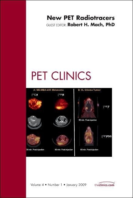 New Pet Radiotracers, an Issue of Pet Clinics: Volume 4-1