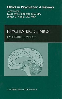 Ethics in Psychiatry: A Review, an Issue of Psychiatric Clinics: Volume 32-2