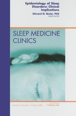 Epidemiology of Sleep Disorders: Clinical Implications, an Issue of Sleep Medicine Clinics: Volume 4-1