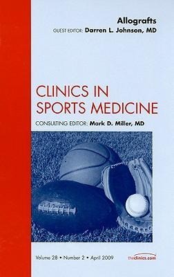 Allografts, an Issue of Clinics in Sports Medicine: Volume 28-2