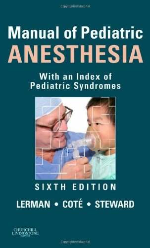 Manual of Pediatric Anesthesia With an Index of Pediatric Syndromes