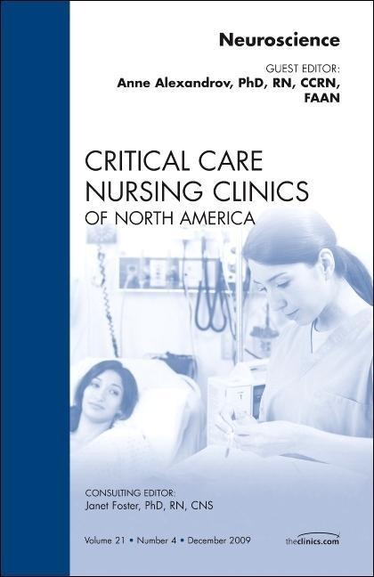 Neuroscience, an Issue of Critical Care Nursing Clinics: Volume 21-4