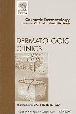 Cosmetic Dermatology, an Issue of Dermatologic Clinics: Volume 27-4