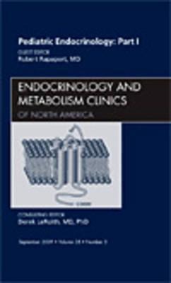Pediatric Endocrinology: Part I, an Issue of Endocrinology and Metabolism Clinics: Volume 38-3