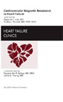Cardiovascular Magnetic Resonance in Heart Failure, an Issue of Heart Failure Clinics: Volume 5-3