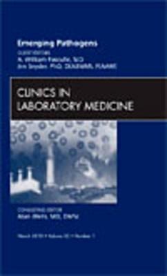 Emerging Pathogens, an Issue of Clinics in Laboratory Medicine: Volume 30-1