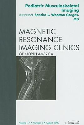 Pediatric Musculoskeletal Imaging, an Issue of Magnetic Resonance Imaging Clinics: Volume 17-3