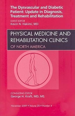 Dysvascular and Diabetic Patient: Update in Diagnosis, Treatment and Rehabilitation, an Issue of Physical Medicine and Rehabilitation Clinics: Volume 20-4