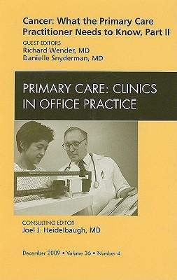 Cancer: What the Primary Care Practitioner Needs to Know, Part II, an Issue of Primary Care Clinics in Office Practice: Volume 36-4