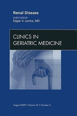 Renal Disease, an Issue of Clinics in Geriatric Medicine: Volume 25-3