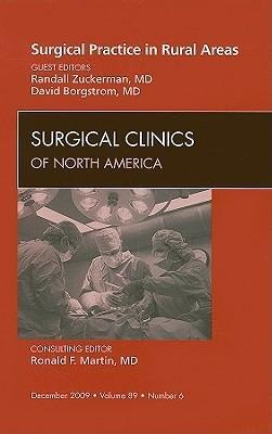 Surgical Practice in Rural Areas, an Issue of Surgical Clinics: Volume 89-6
