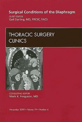 Surgical Conditions of the Diaphragm, an Issue of Thoracic Surgery Clinics: Volume 19-4