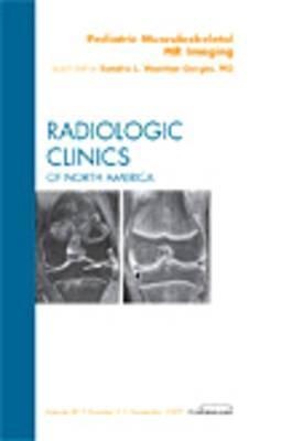 Pediatric Musculoskeletal MR Imaging, an Issue of Radiologic Clinics of North America: Volume 47-6