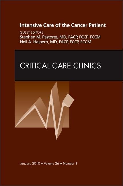 Intensive Care of the Cancer Patient, an Issue of Critical Care Clinics: Volume 26-1