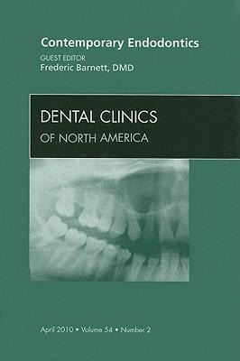 Contemporary Endodontics, an Issue of Dental Clinics: Volume 54-2