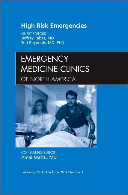 High Risk Emergencies, an Issue of Emergency Medicine Clinics: Volume 28-1