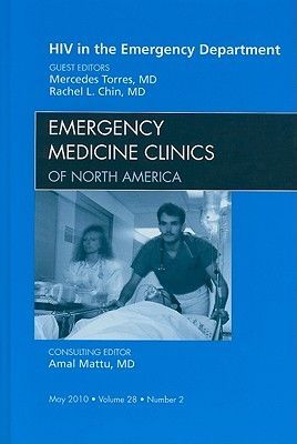 HIV in the Emergency Department, an Issue of Emergency Medicine Clinics: Volume 28-2