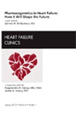 Pharmacogenetics in Heart Failure: How It Will Shape the Future, an Issue of Heart Failure Clinics: Volume 6-1