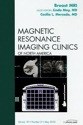 Breast Mri, an Issue of Magnetic Resonance Imaging Clinics: Volume 18-2