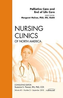 Palliative and End of Life Care, an Issue of Nursing Clinics: Volume 45-3