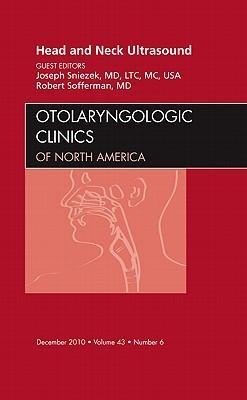 Head and Neck Ultrasound, an Issue of Otolaryngologic Clinics: Volume 43-6