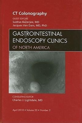 CT Colonography, an Issue of Gastrointestinal Endoscopy Clinics: Volume 20-2