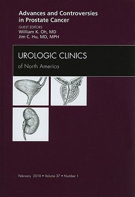 Advances and Controversies in Prostate Cancer, an Issue of Urologic Clinics: Volume 37-1