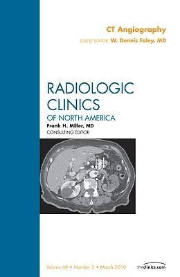 CT Angiography, an Issue of Radiologic Clinics of North America: Volume 48-2