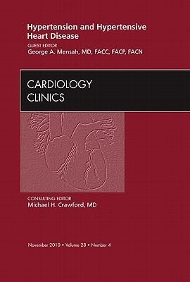 Hypertension and Hypertensive Heart Disease, an Issue of Cardiology Clinics: Volume 28-4