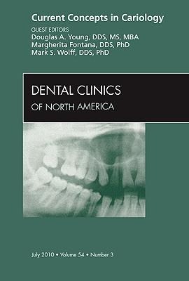 Current Concepts in Cariology, an Issue of Dental Clinics: Volume 54-3